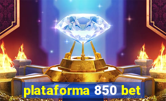 plataforma 850 bet